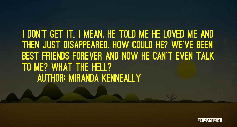 We Will Be Friends Forever Quotes By Miranda Kenneally