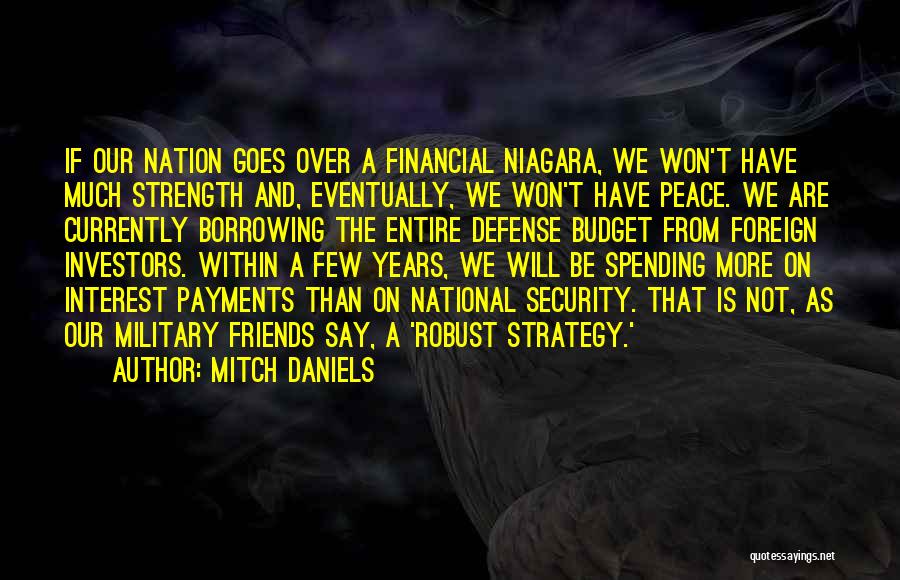 We Will Be Friends Quotes By Mitch Daniels