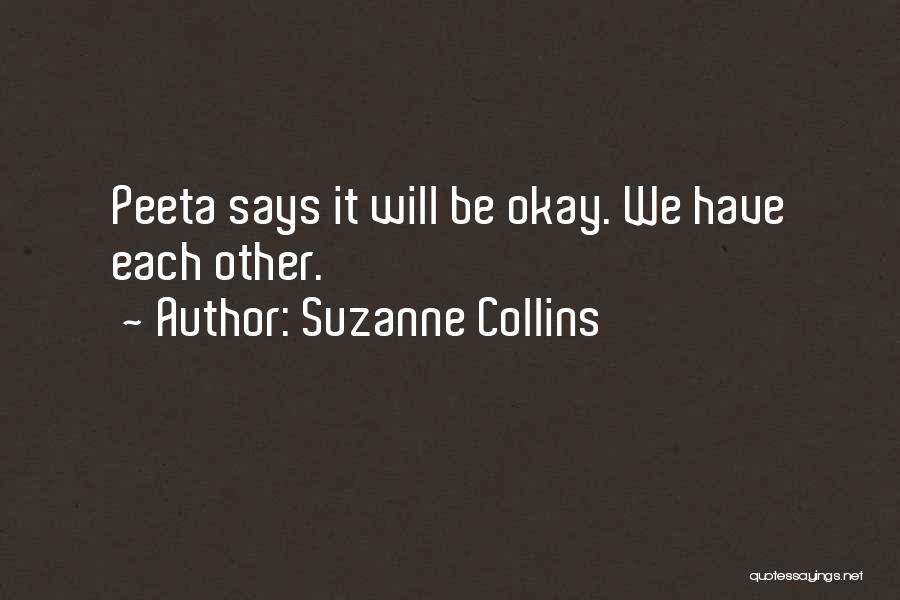 We Will Be Okay Quotes By Suzanne Collins
