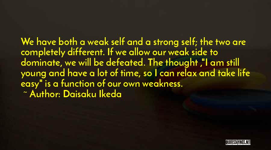 We Will Be Strong Quotes By Daisaku Ikeda