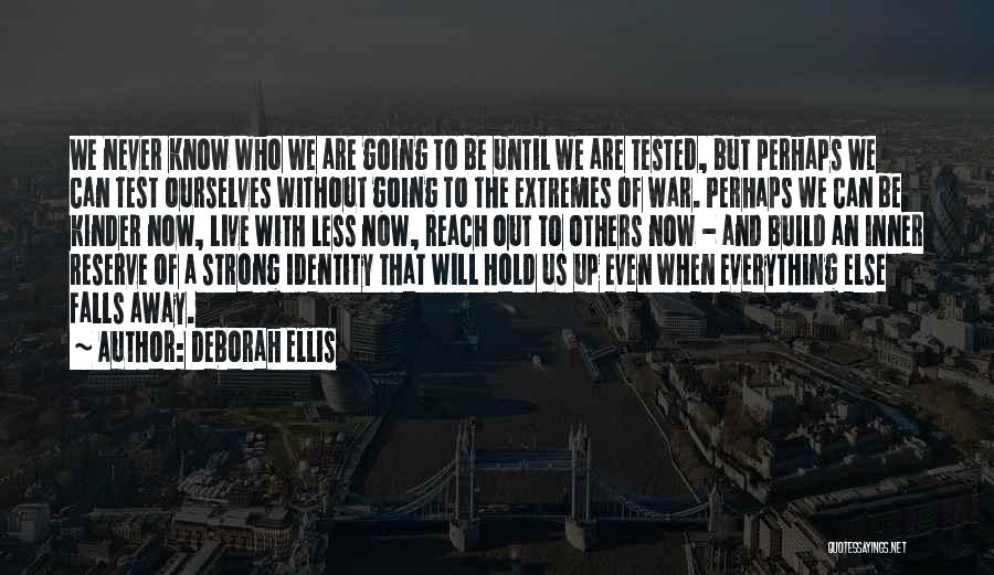 We Will Be Strong Quotes By Deborah Ellis