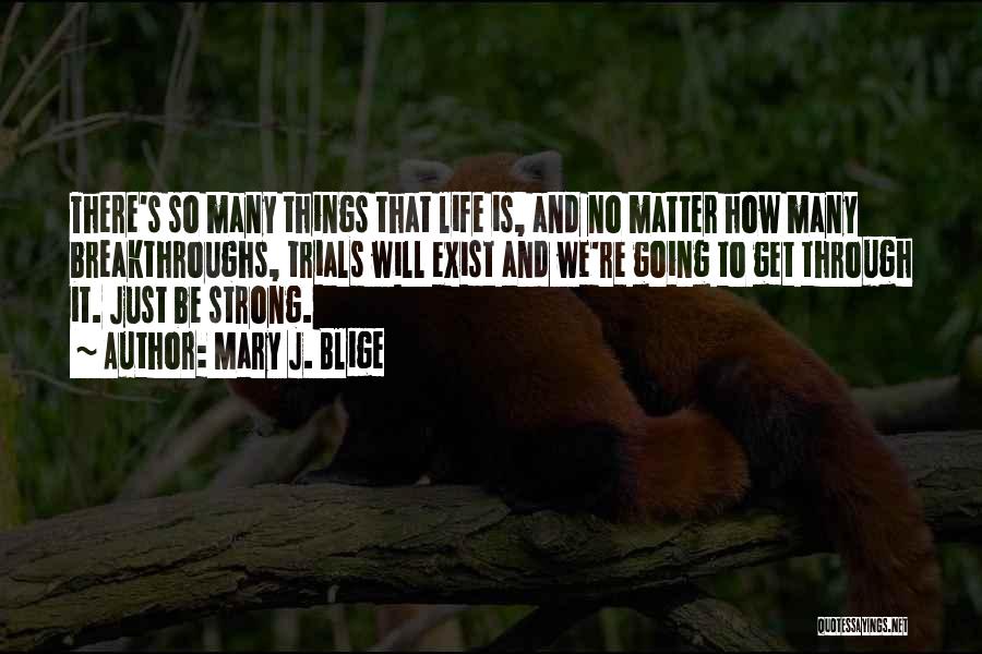 We Will Be Strong Quotes By Mary J. Blige