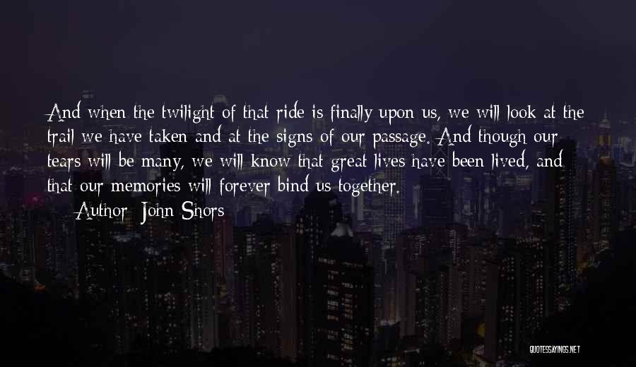 We Will Be Together Forever Quotes By John Shors