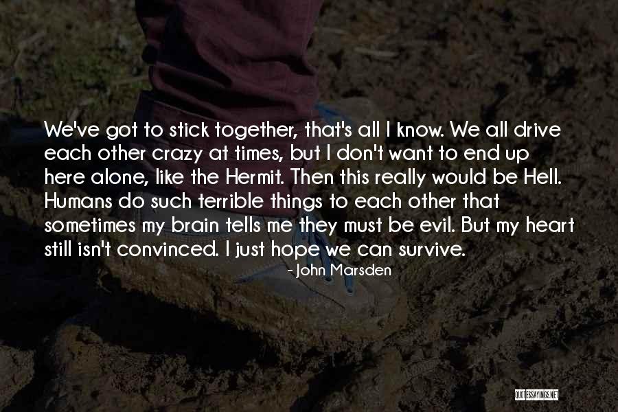 We Will End Up Together Quotes By John Marsden We Will End Up Together Quotes By John Marsden
