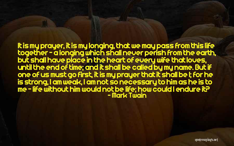 We Will End Up Together Quotes By Mark Twain We Will End Up Together Quotes By Mark Twain