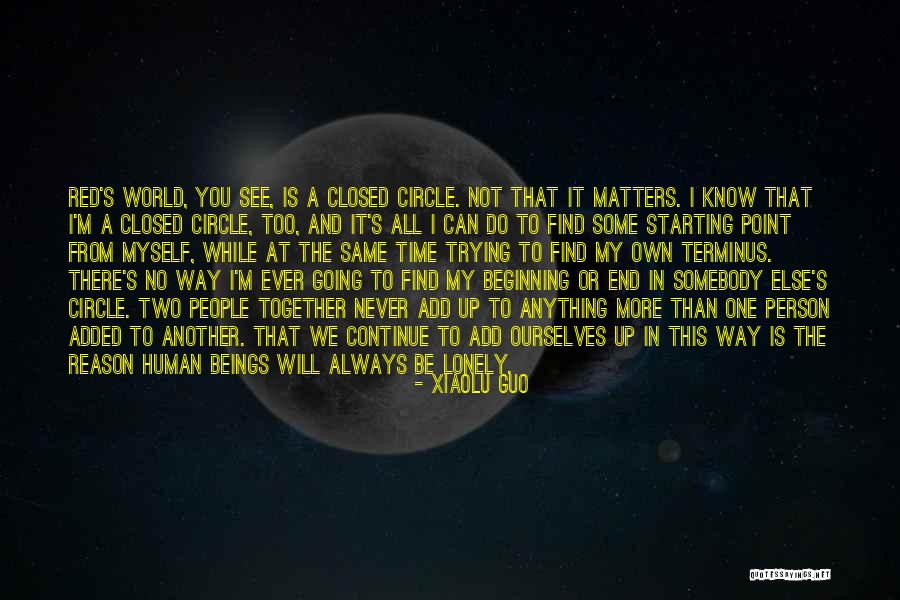 We Will End Up Together Quotes By Xiaolu Guo We Will End Up Together Quotes By Xiaolu Guo