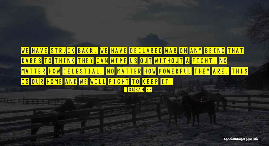 We Will Fight Back Quotes By Susan Ee We Will Fight Back Quotes By Susan Ee
