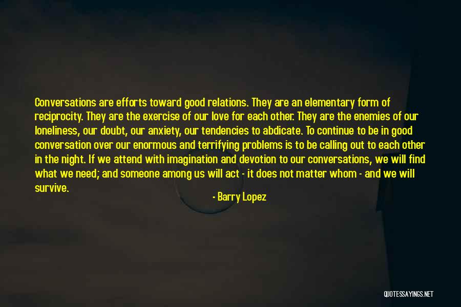 We Will Find Each Other Quotes By Barry Lopez We Will Find Each Other Quotes By Barry Lopez