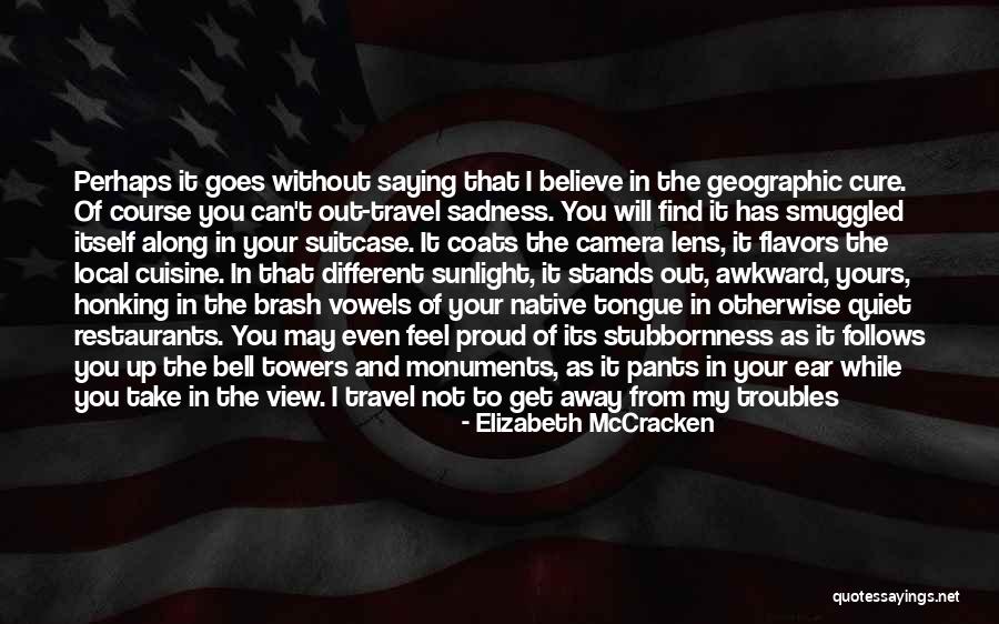 We Will Find Each Other Quotes By Elizabeth McCracken We Will Find Each Other Quotes By Elizabeth McCracken
