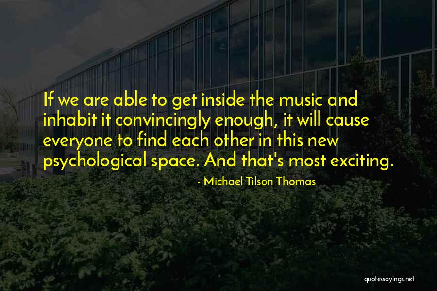 We Will Find Each Other Quotes By Michael Tilson Thomas