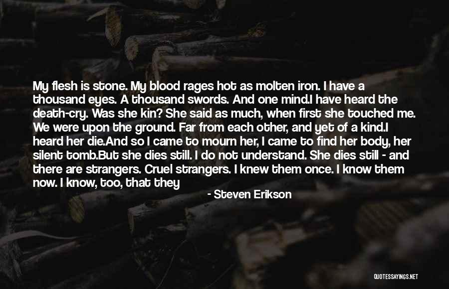 We Will Find Each Other Quotes By Steven Erikson We Will Find Each Other Quotes By Steven Erikson