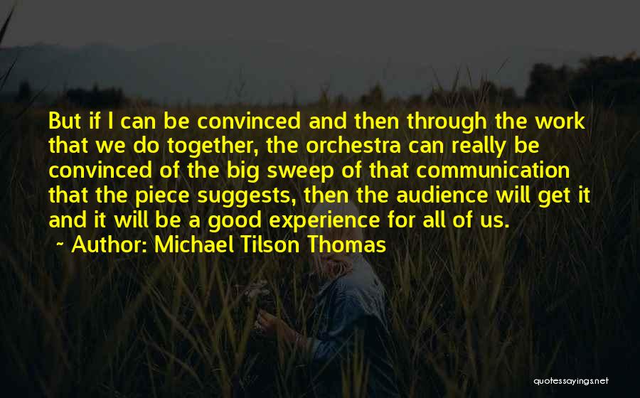 We Will Get Through It Together Quotes By Michael Tilson Thomas