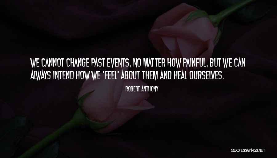 We Will Heal As One Quotes By Robert Anthony We Will Heal As One Quotes By Robert Anthony