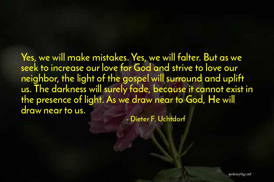 We Will Make It Love Quotes By Dieter F. Uchtdorf We Will Make It Love Quotes By Dieter F. Uchtdorf