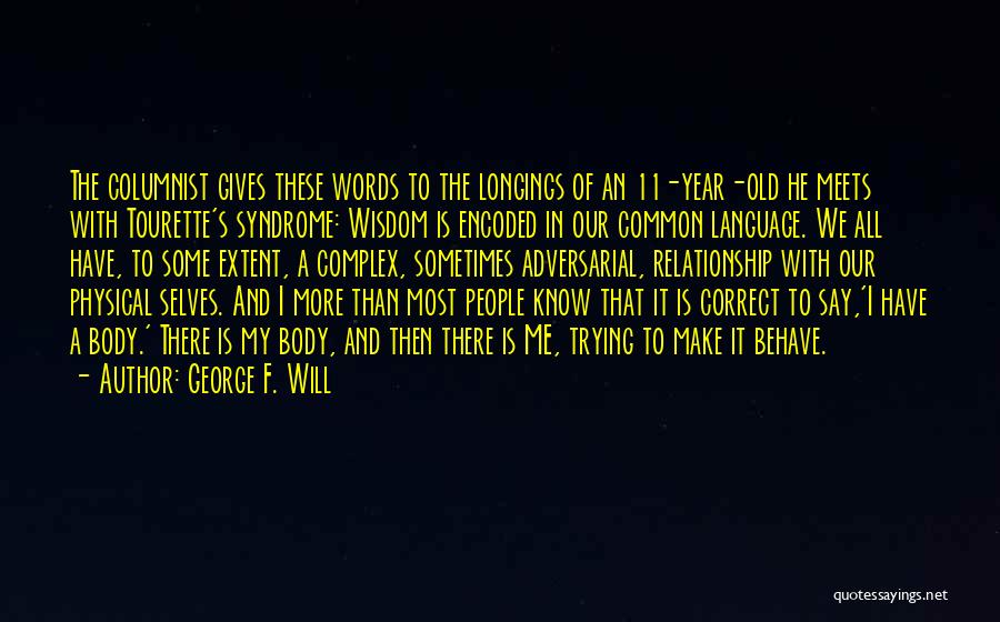 We Will Make It Relationship Quotes By George F. Will