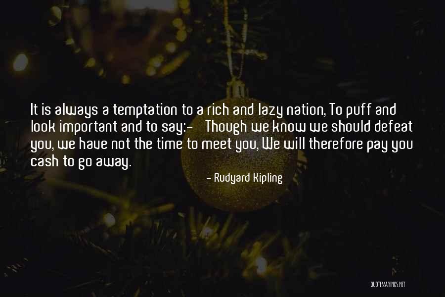 We Will Meet Quotes By Rudyard Kipling We Will Meet Quotes By Rudyard Kipling