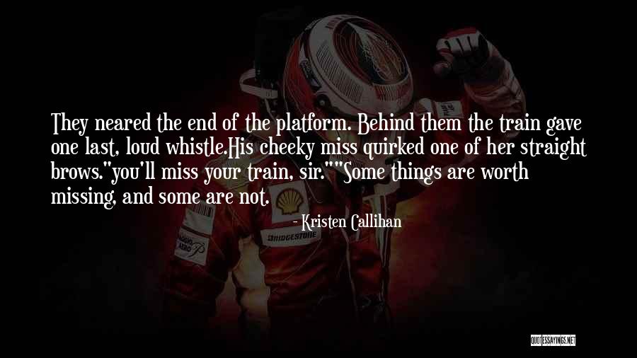 We Will Miss U Sir Quotes By Kristen Callihan