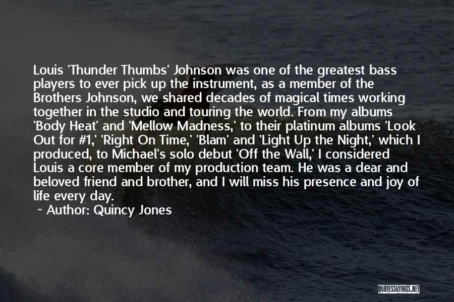 We Will Miss You Brother Quotes By Quincy Jones