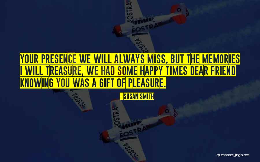 We Will Miss You My Friend Quotes By Susan Smith