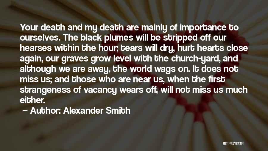 We Will Miss Your Quotes By Alexander Smith