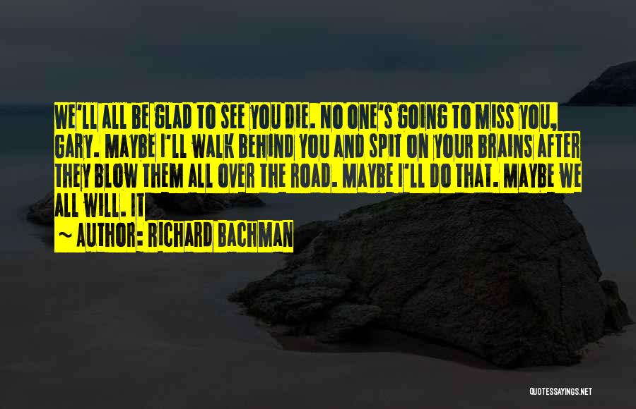 We Will Miss Your Quotes By Richard Bachman