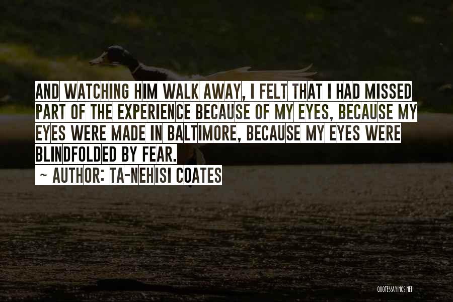 We Will Missed You Quotes By Ta-Nehisi Coates