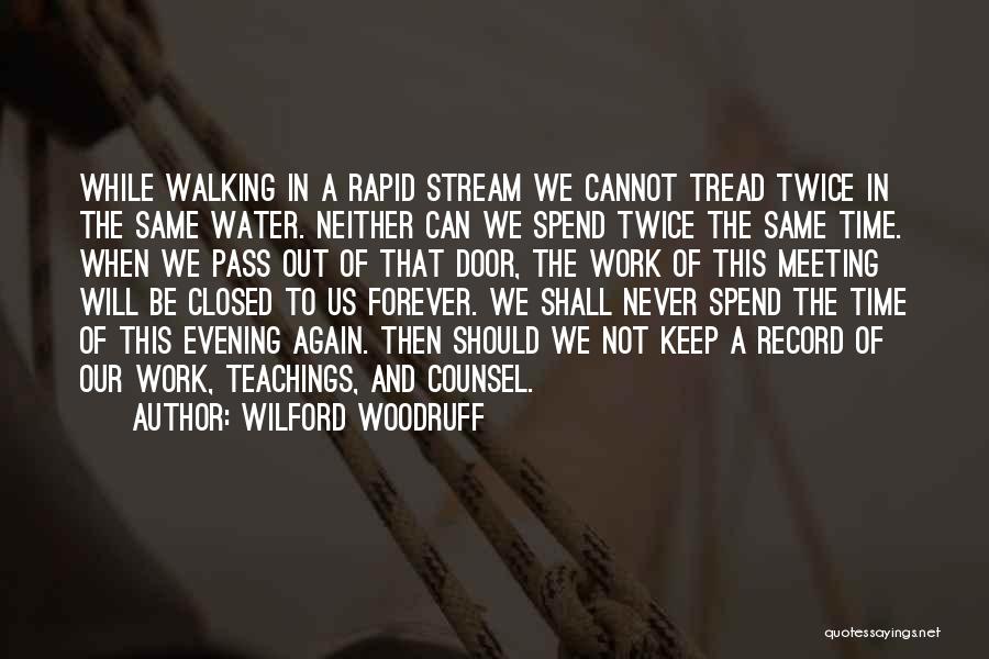 We Will Never Be The Same Again Quotes By Wilford Woodruff