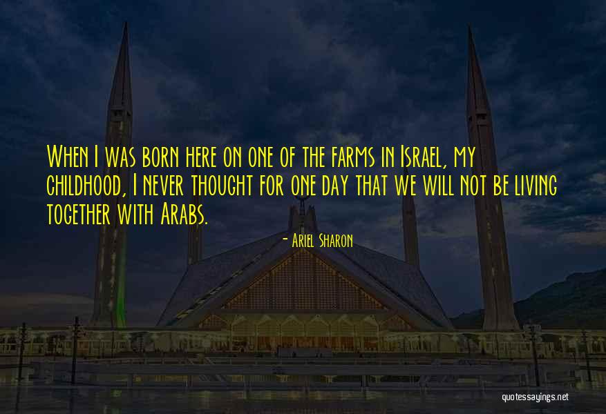 We Will Never Be Together Quotes By Ariel Sharon We Will Never Be Together Quotes By Ariel Sharon