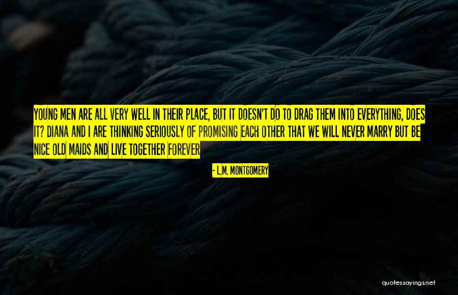 We Will Never Be Together Quotes By L.M. Montgomery We Will Never Be Together Quotes By L.M. Montgomery
