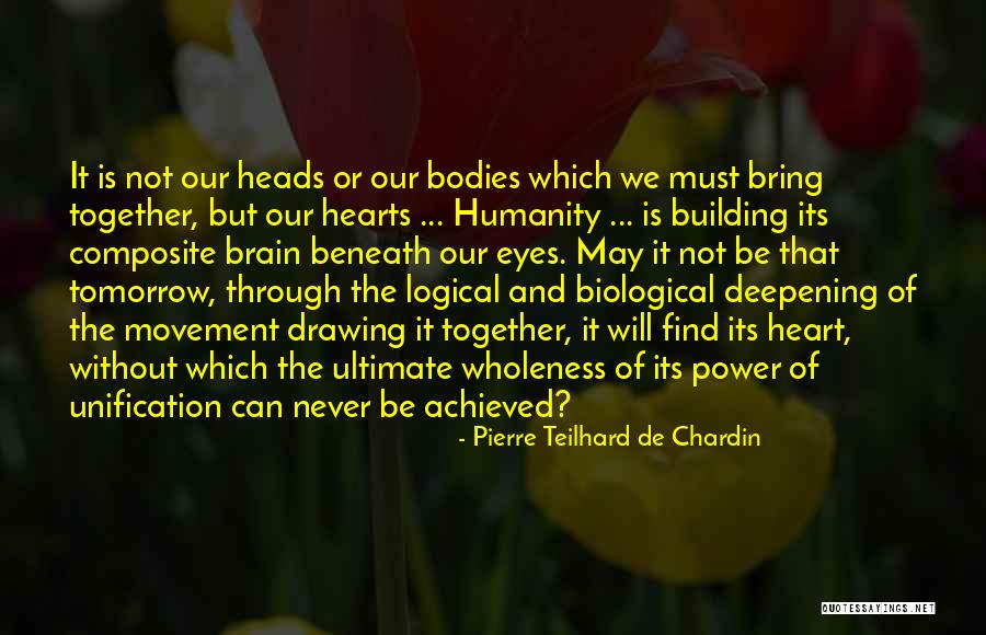 We Will Never Be Together Quotes By Pierre Teilhard De Chardin We Will Never Be Together Quotes By Pierre Teilhard De Chardin