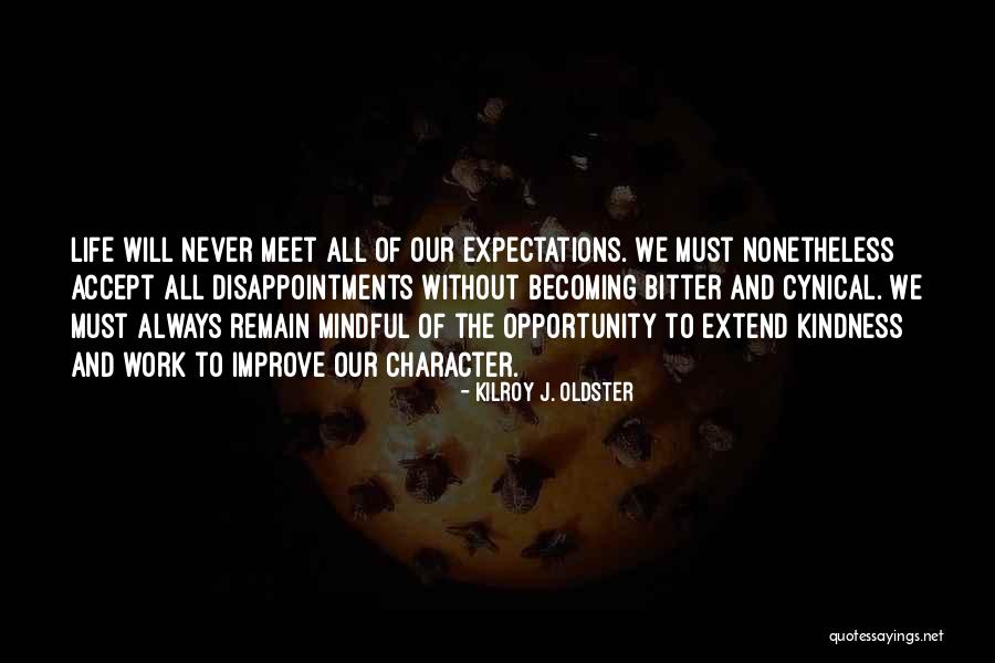 We Will Never Meet Quotes By Kilroy J. Oldster