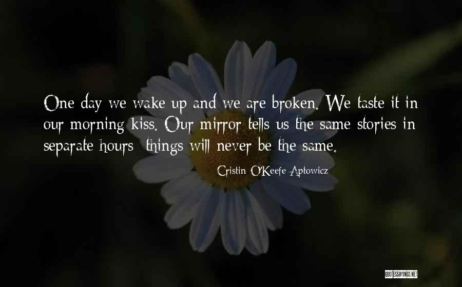 We Will Never Separate Quotes By Cristin O'Keefe Aptowicz