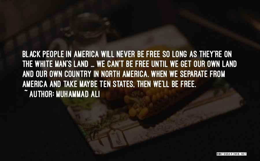 We Will Never Separate Quotes By Muhammad Ali