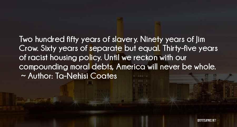 We Will Never Separate Quotes By Ta-Nehisi Coates