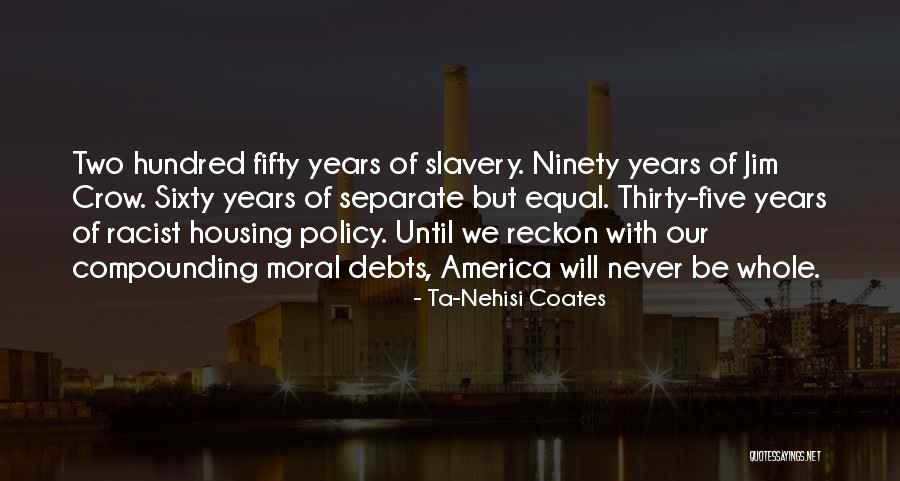 We Will Never Separate Quotes By Ta-Nehisi Coates