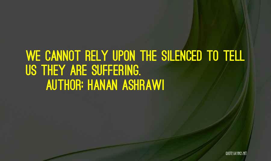 We Will Not Be Silenced Quotes By Hanan Ashrawi