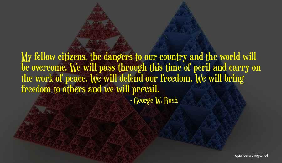 We Will Overcome Quotes By George W. Bush We Will Overcome Quotes By George W. Bush
