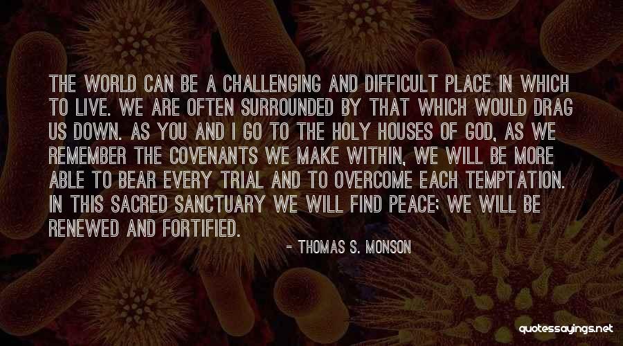 We Will Overcome Quotes By Thomas S. Monson We Will Overcome Quotes By Thomas S. Monson