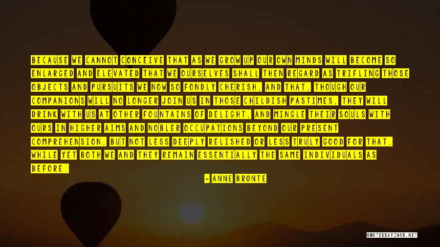 We Will Remain Friends Quotes By Anne Bronte We Will Remain Friends Quotes By Anne Bronte
