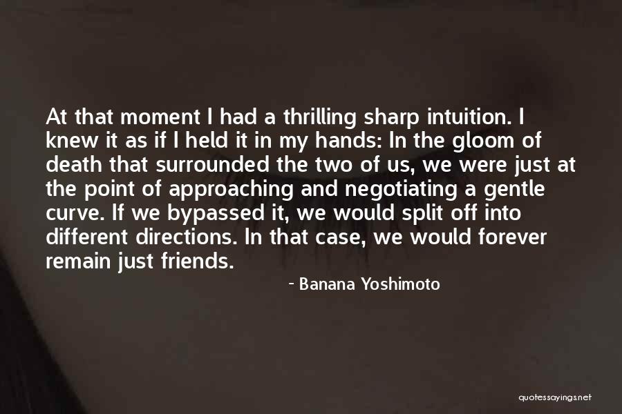 We Will Remain Friends Quotes By Banana Yoshimoto We Will Remain Friends Quotes By Banana Yoshimoto