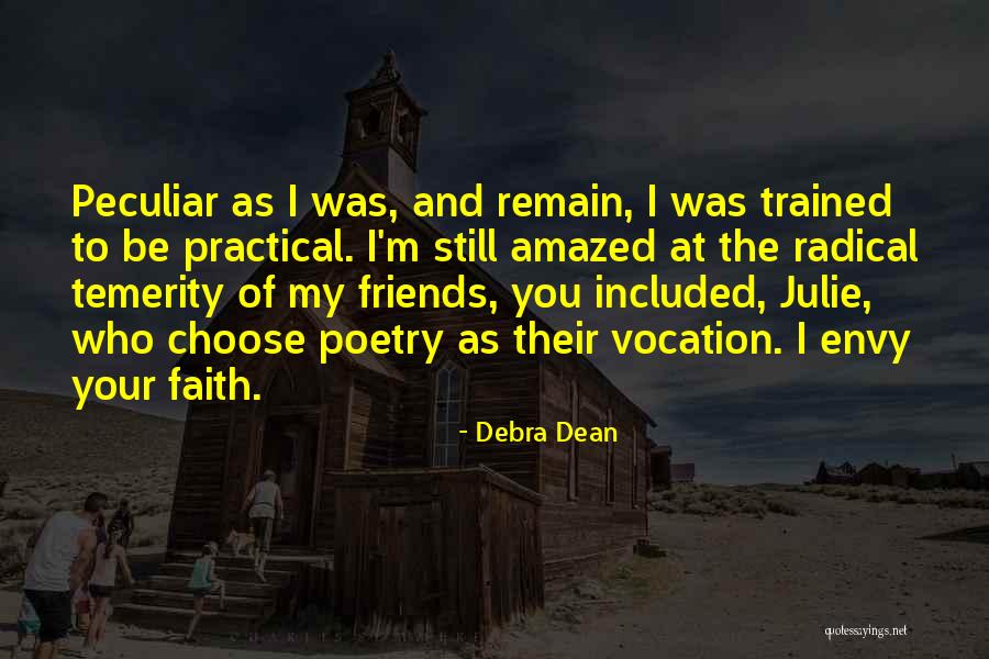 We Will Remain Friends Quotes By Debra Dean We Will Remain Friends Quotes By Debra Dean
