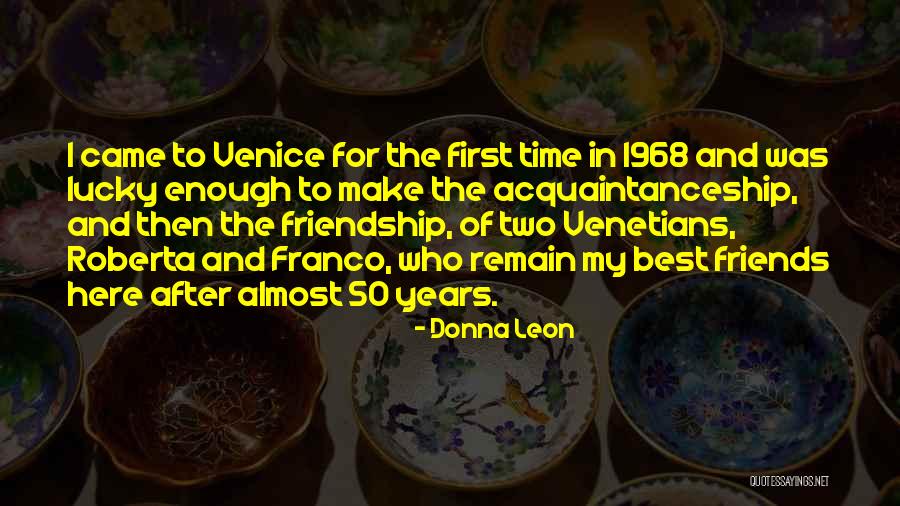 We Will Remain Friends Quotes By Donna Leon We Will Remain Friends Quotes By Donna Leon