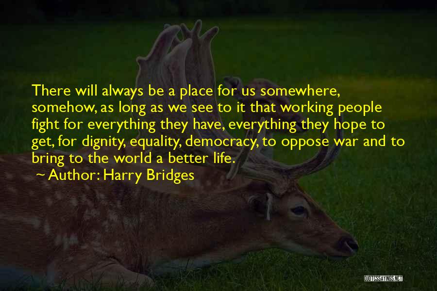 We Will See Quotes By Harry Bridges