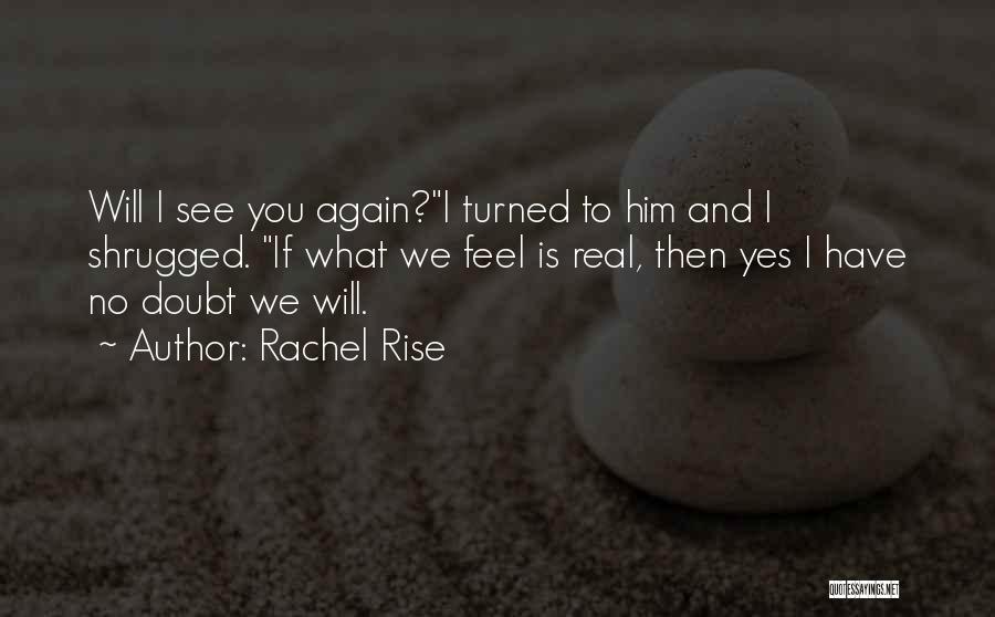 We Will See You Again Quotes By Rachel Rise