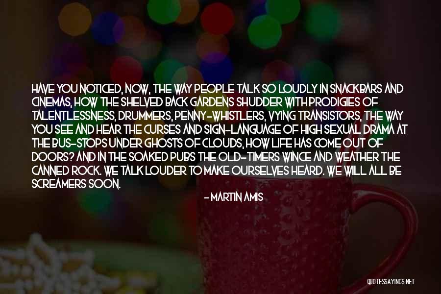 We Will See You Soon Quotes By Martin Amis We Will See You Soon Quotes By Martin Amis