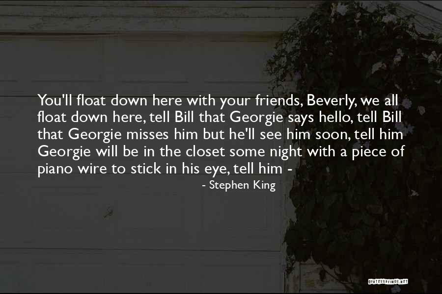 We Will See You Soon Quotes By Stephen King We Will See You Soon Quotes By Stephen King