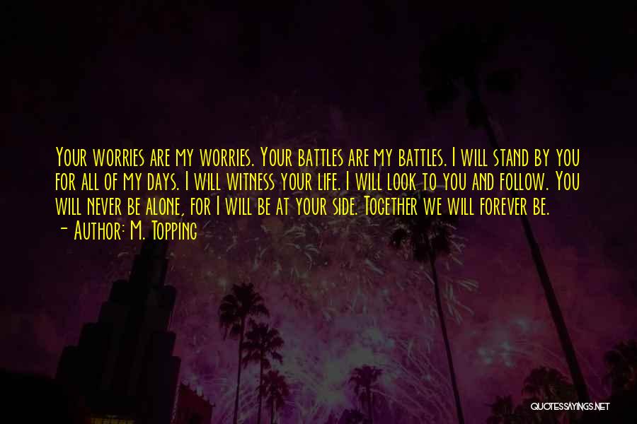 We Will Stand By You Quotes By M. Topping