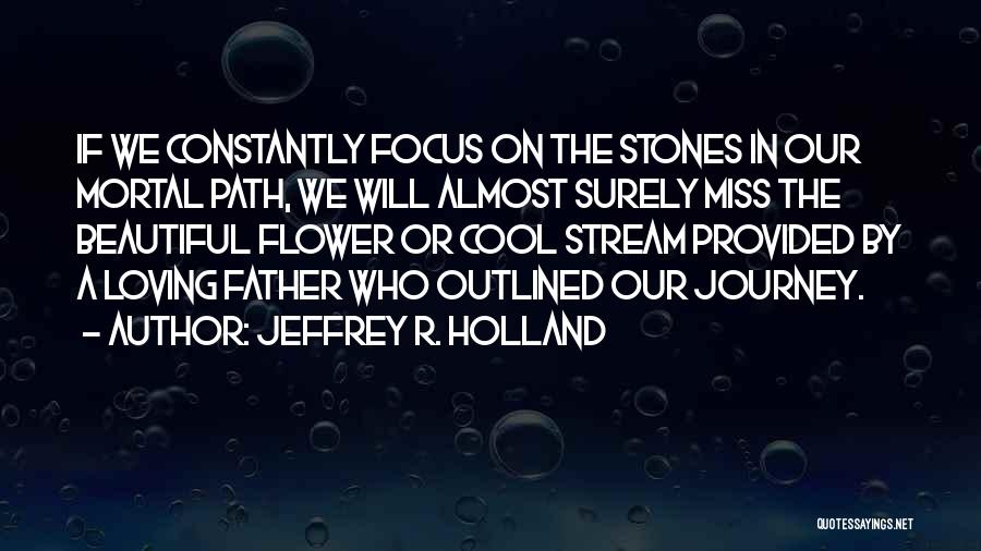 We Will Surely Miss You Quotes By Jeffrey R. Holland