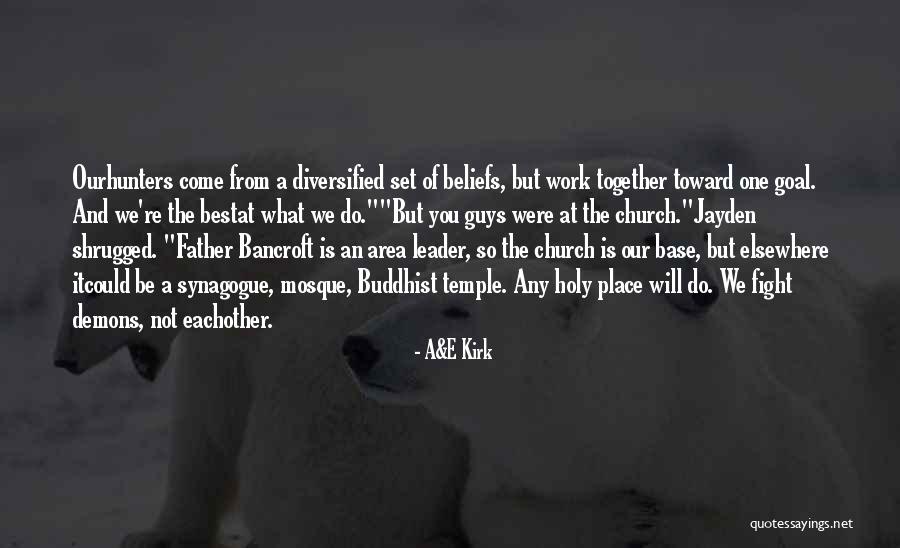 We Will Together Quotes By A&E Kirk