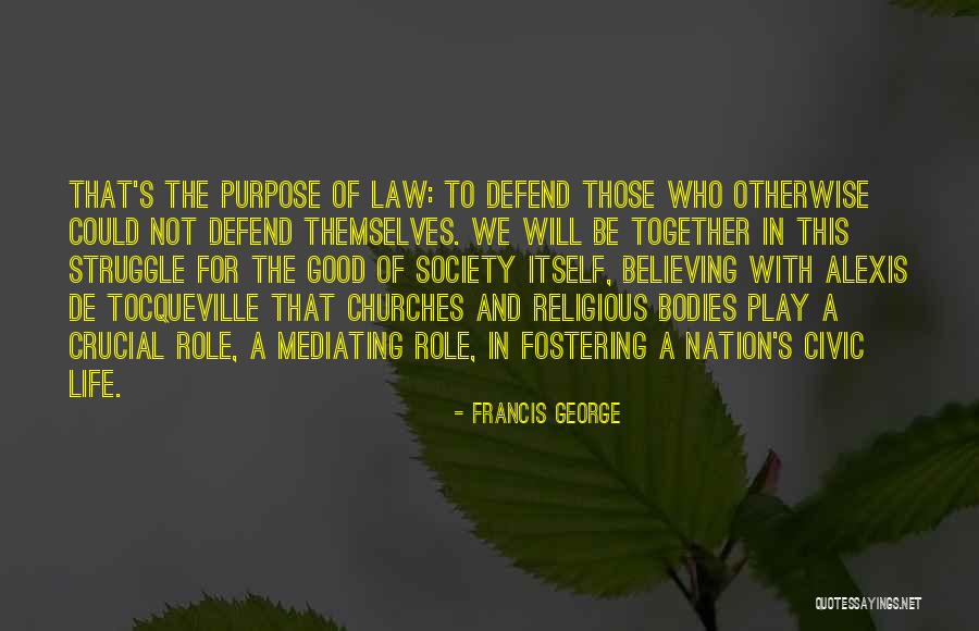 We Will Together Quotes By Francis George